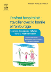 L'enfant hospitalisé travailler avec la famille et l'entourage